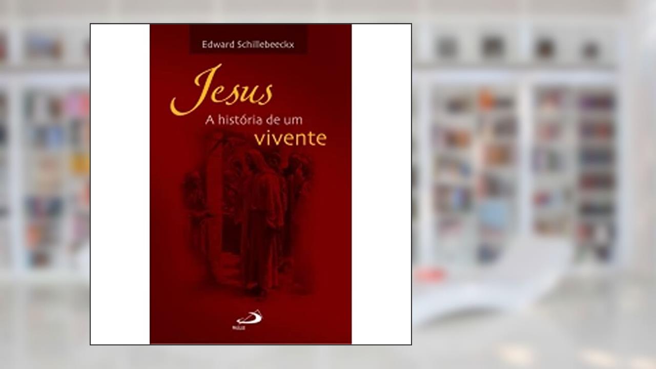 Capa de Jesus: a História de um Vivente: a História de um Vivente, do autor Edward Schillebeeckx