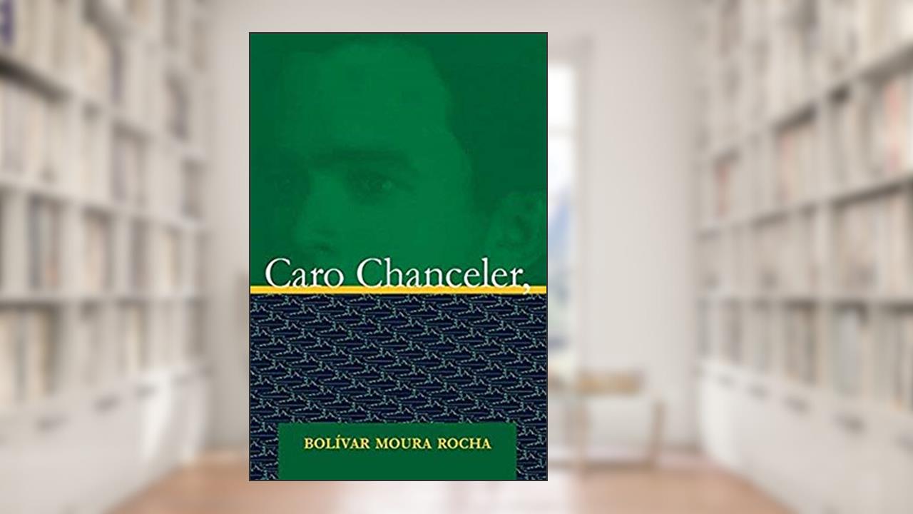 Capa de Caro Chanceler, do autor Bolívar Moura Rocha