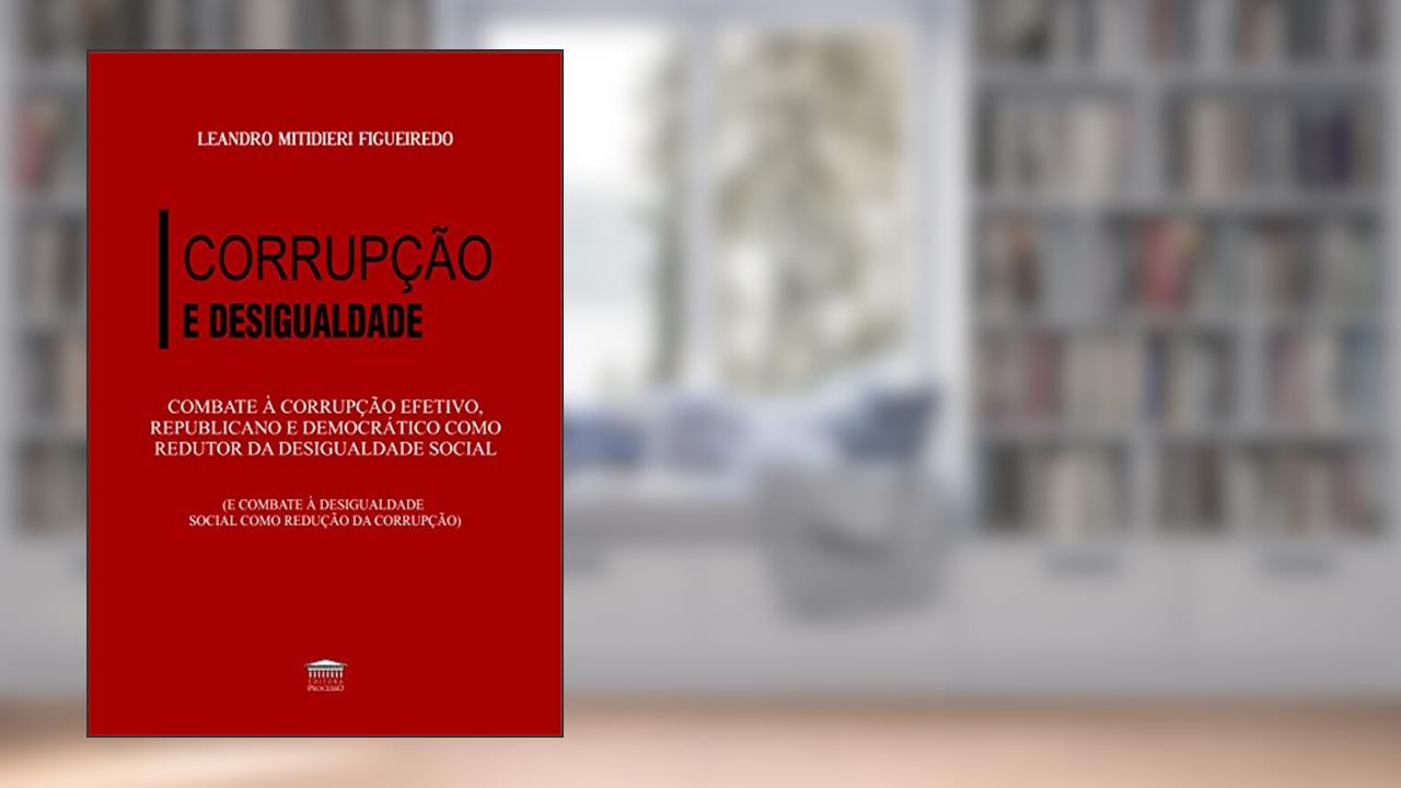 Capa de Combate à Corrupção Efetivo, Republicano e Democrático Como Redutor da Desigualdade Social, do autor Leandro Mitidieri Figueiredo