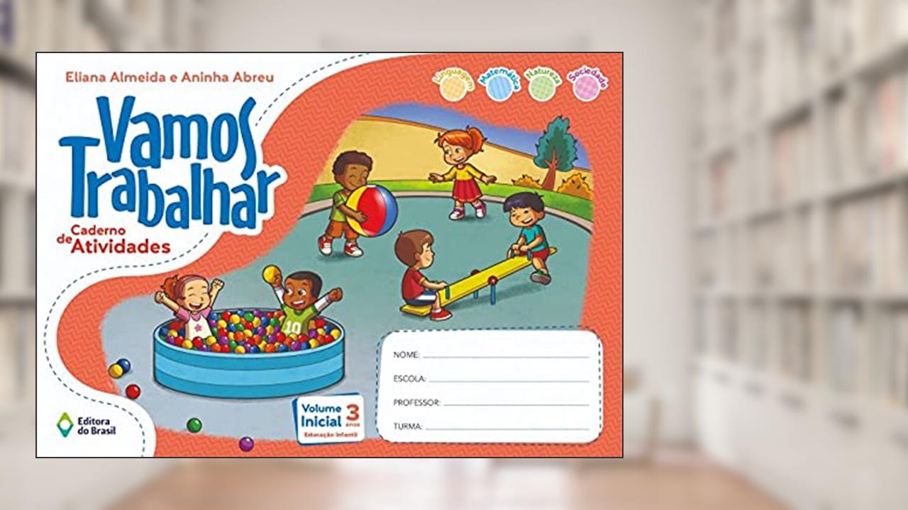 Capa de Vamos trabalhar - Caderno de atividades - Volume inicial - Educação infantil, do autor Eliana Almeida; Aninha Abreu