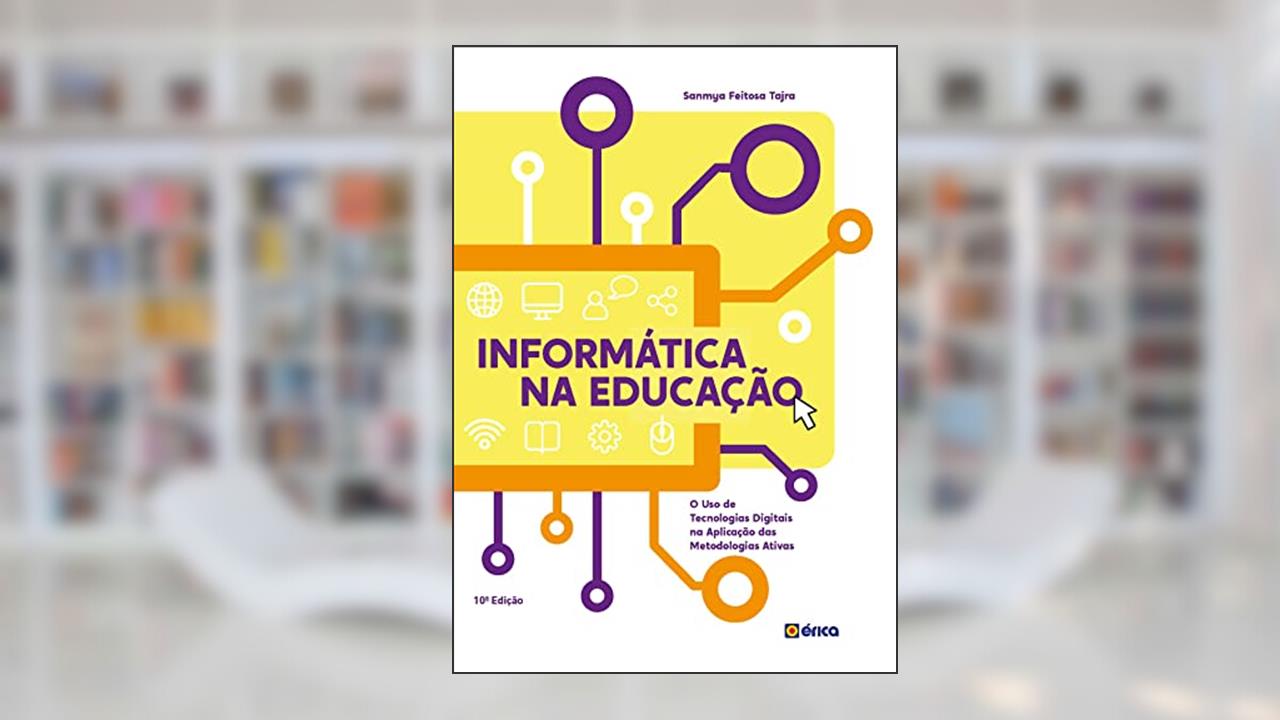 Capa de Informática na educação: O uso de tecnologias digitais na aplicação das metodologias ativas, do autor Sanmya Feitosa Tajra