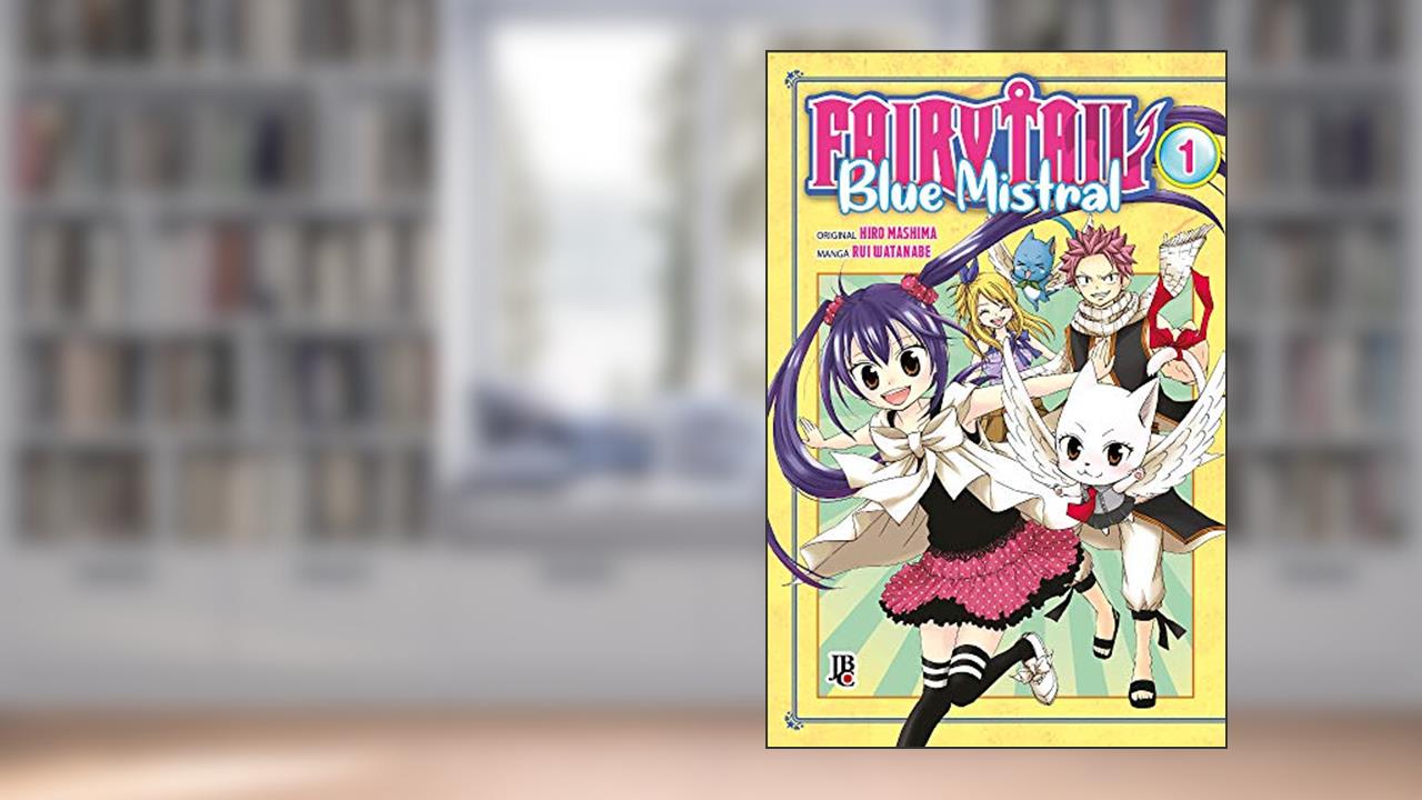 Capa de Fairy Tail Blue Mistral - Vol. 1, do autor Hiro Mashima; Rui Watanabe