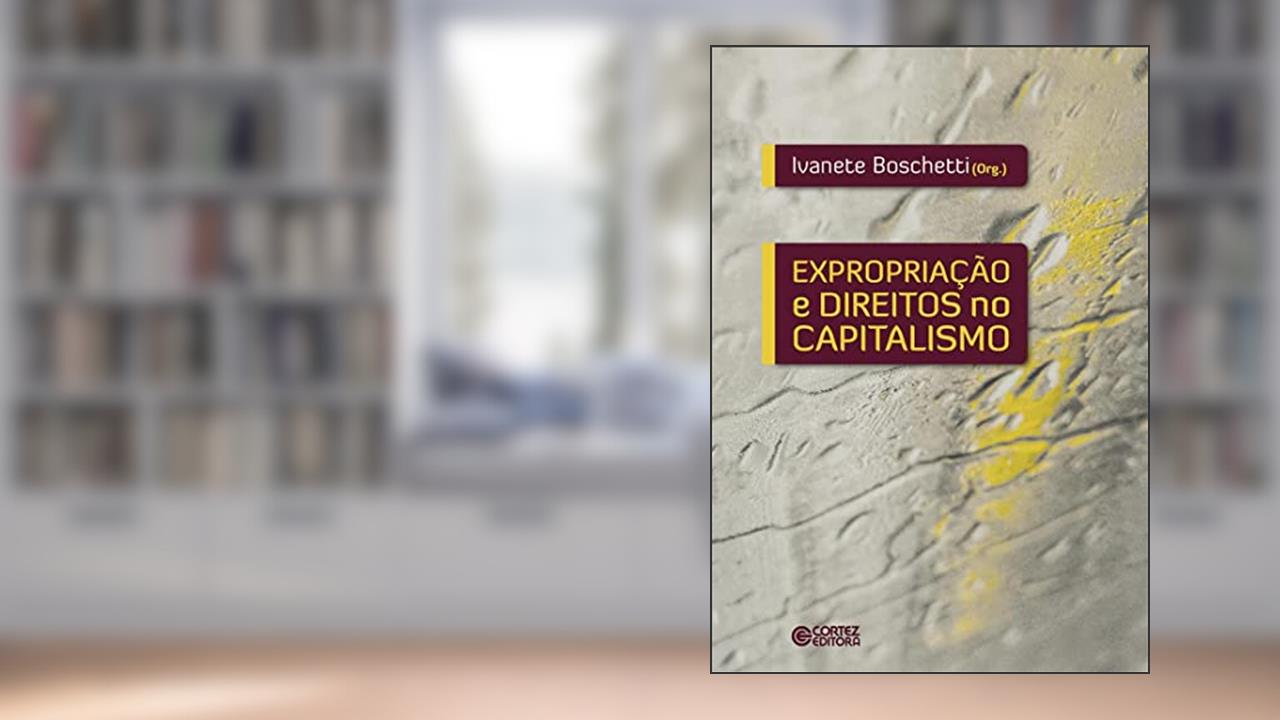 Capa de Expropriação e direitos no capitalismo, do autor Ivanete Boschetti