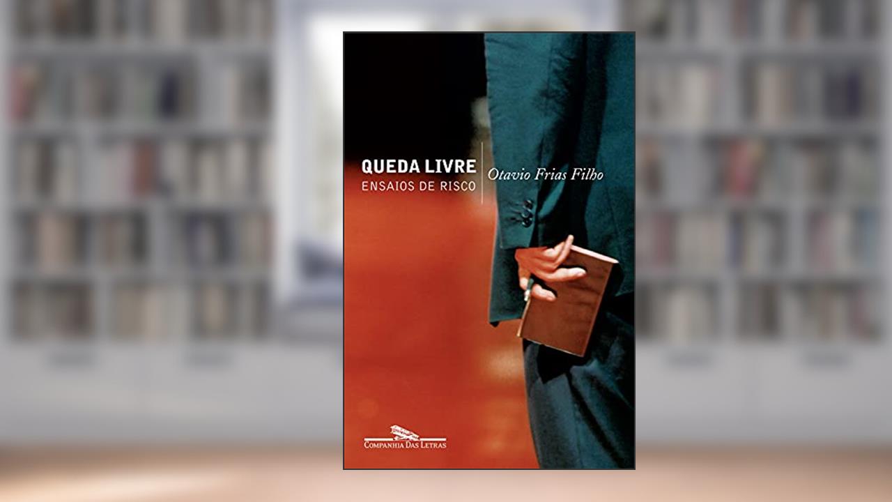 Capa de Queda livre: Ensaios de risco, do autor Otavio Frias Filho
