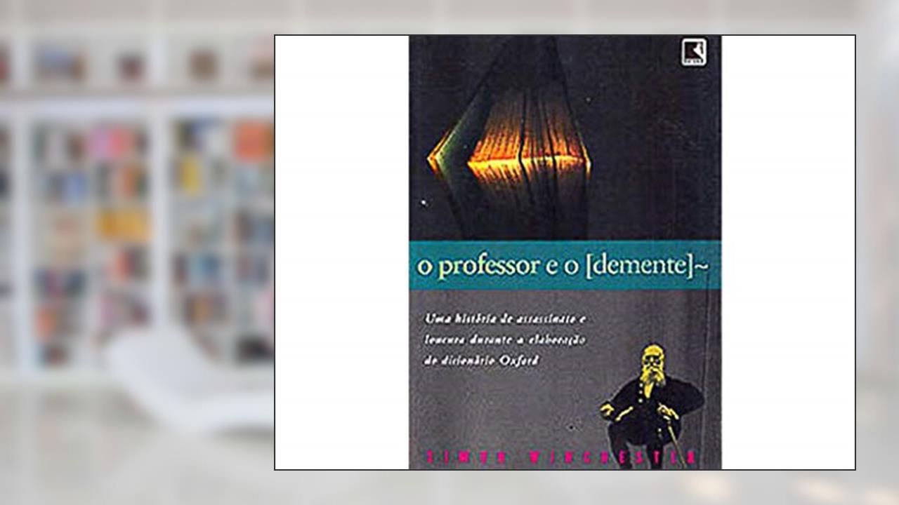 Capa de O Professor E O Demente, do autor SIMON WINCHESTER