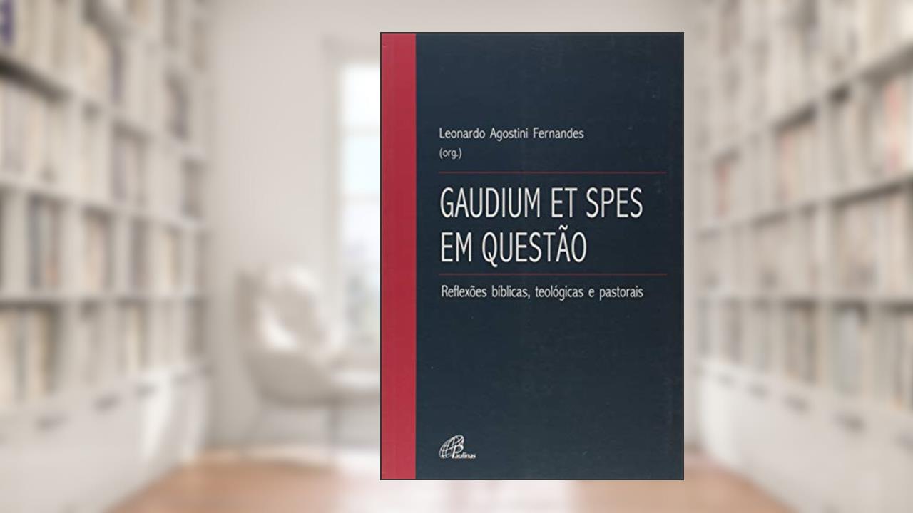 Capa de Gaudium et Spes em questão: Reflexões bíblicas, teológicas e pastorais, do autor Leonardo Agostini Fernandes