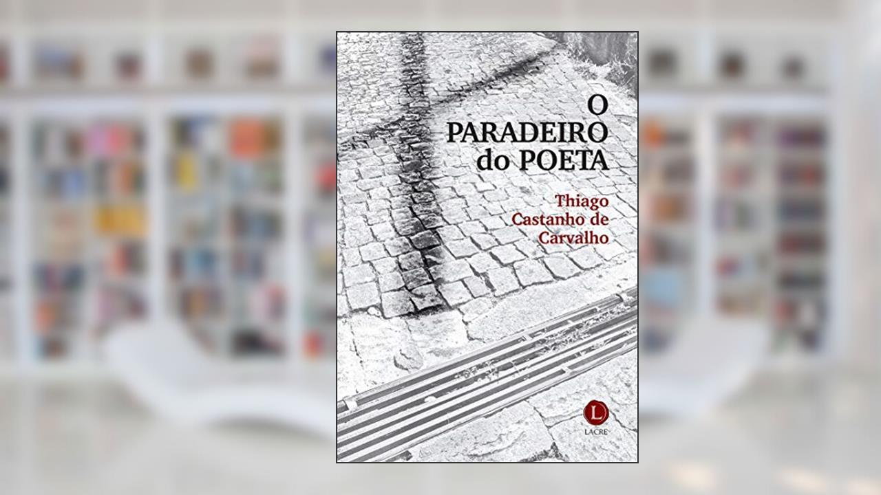 Capa de O Paradeiro do Poeta, do autor Thiago Castanho De Carvalho