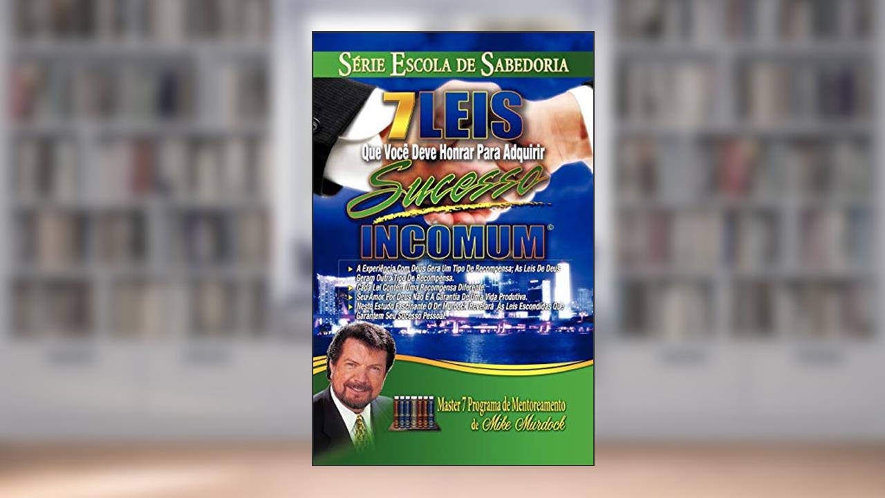 Capa de 7 Leis Que Você Deve Honrar Para Adquirir Sucesso Incomum, do autor Mike Murdock