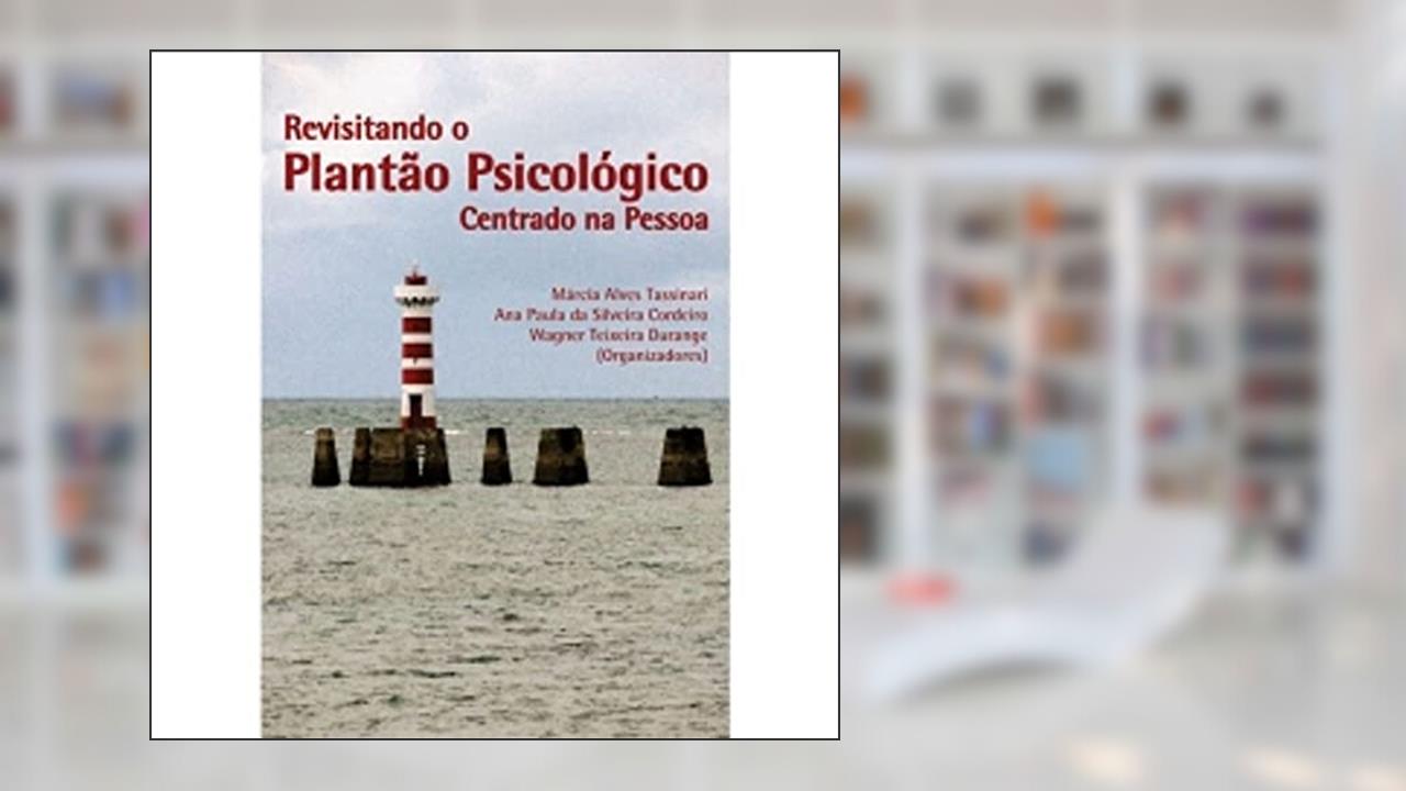 Capa de Revisitando o plantão psicológico centrado na pessoa, do autor Márcia Alves Tassinari