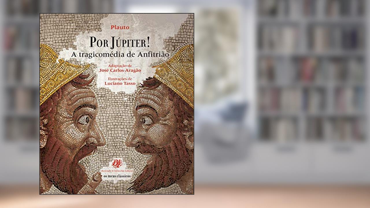 Capa de Por Júpiter! - A tragicomédia de Anfitrião, do autor Plauto