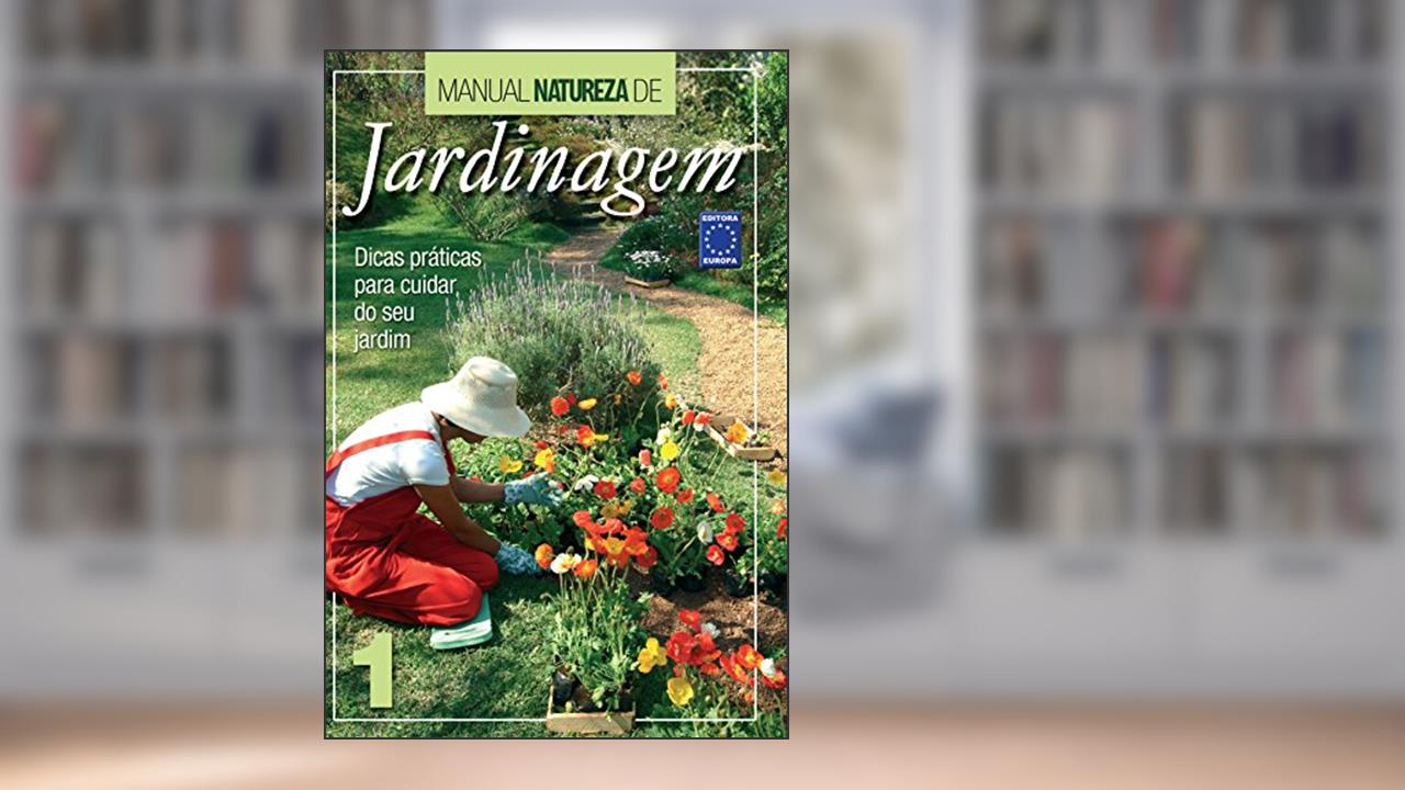 Capa de Manual Natureza de Jardinagem: Volume 1, do autor Editora Europa