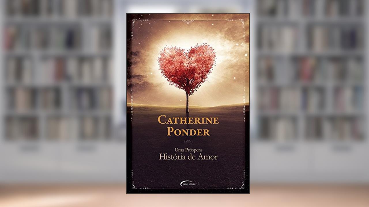 Capa de Uma próspera história de amor, do autor Catherine Ponder