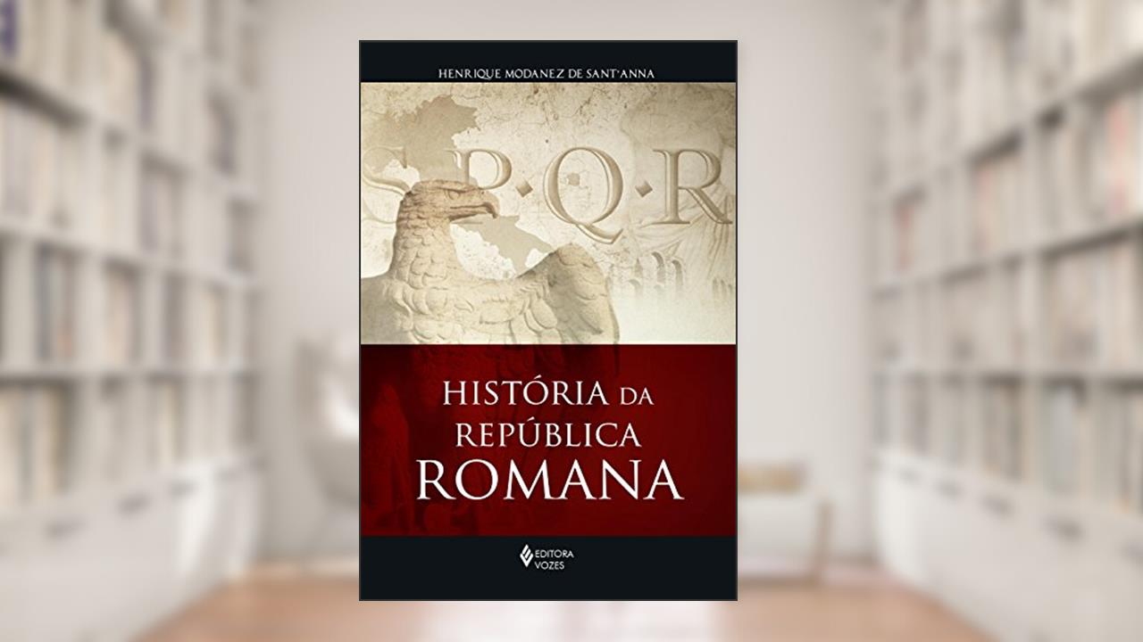 Capa de História da República Romana, do autor Henrique Modanez De Sant anna