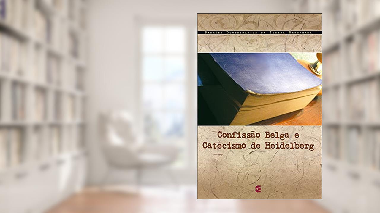 Capa de Confissão Belga e Catecismo de Heidelberg, do autor Vários Autores