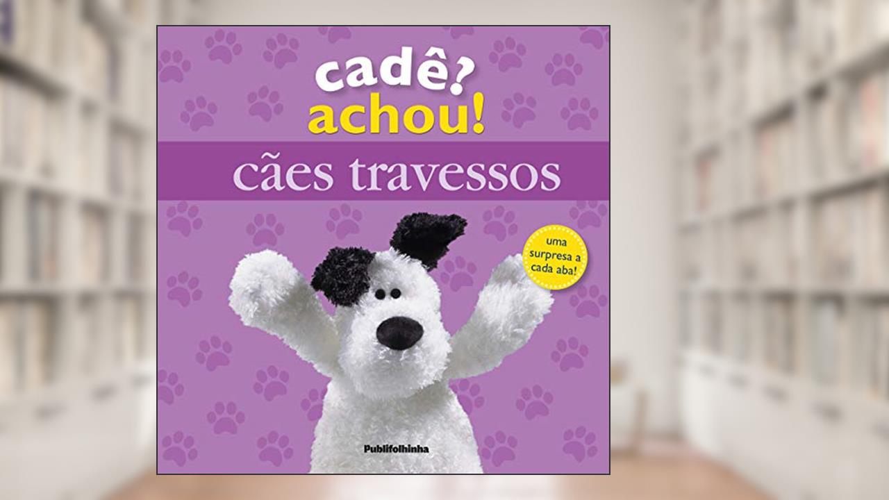 Capa de Cadê? Achou! Cães Travessos, do autor Dawn Sirett