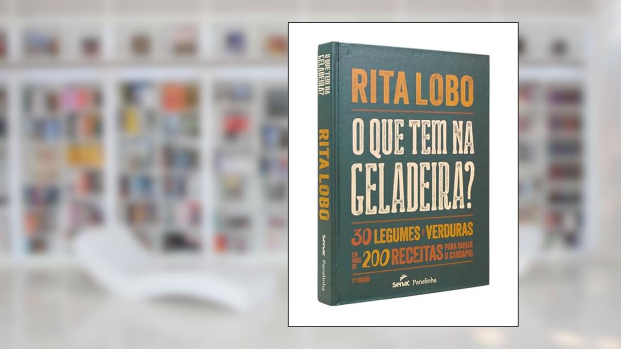 Capa de O que tem na geladeira?: 30 legumes e verduras em mais de 200 receitas para variar o cardápio, do autor Rita Lobo