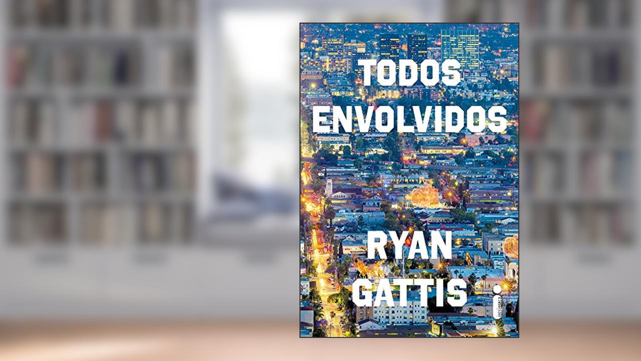 Capa de Todos envolvidos, do autor Ryan Gattis