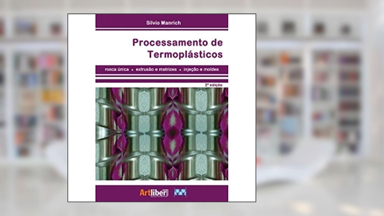 Capa de Processamento de Termoplásticos - 2 Edição, do autor Silvio Manrich