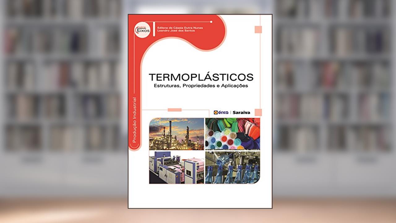 Capa de Termoplásticos: Estruturas, propriedades e aplicações, do autor Edilene de Cássia Dutra Nunes e Leandro José dos Santos