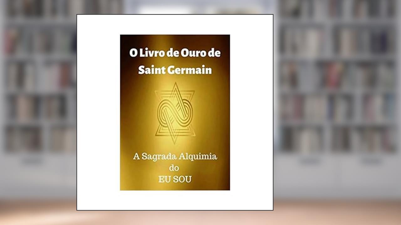 Capa de O Livro De Ouro De Saint Germain, do autor JP Santsil