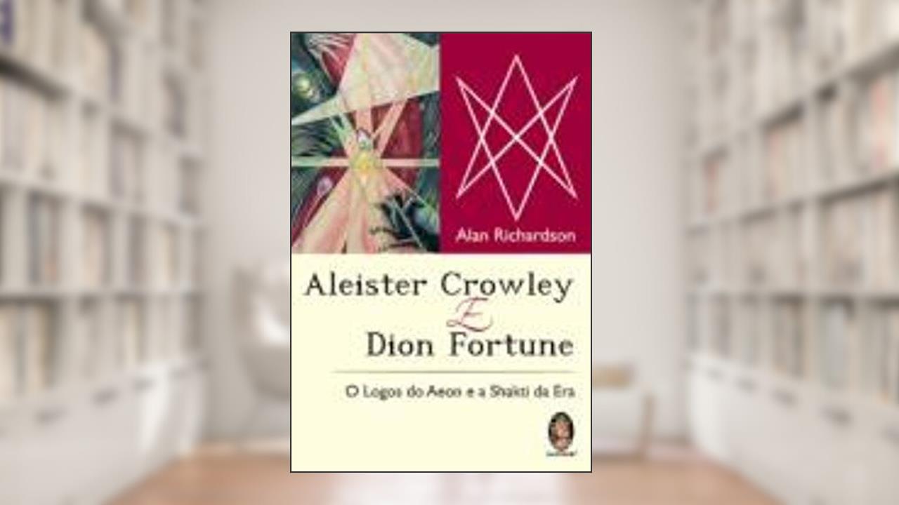 Capa de Aleister Crowley e Dion Fortune, do autor Alan Richardson