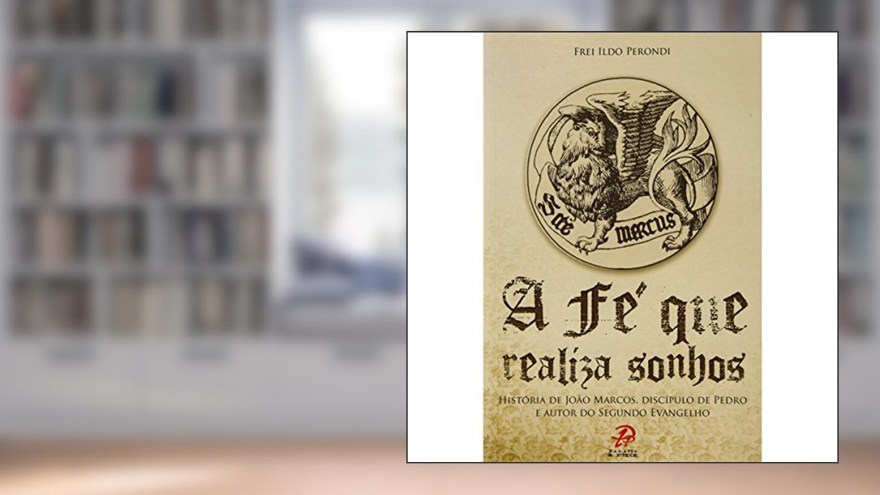 Capa de Fe Que Realiza Sonhos, A, do autor Frei Ildo Perondi