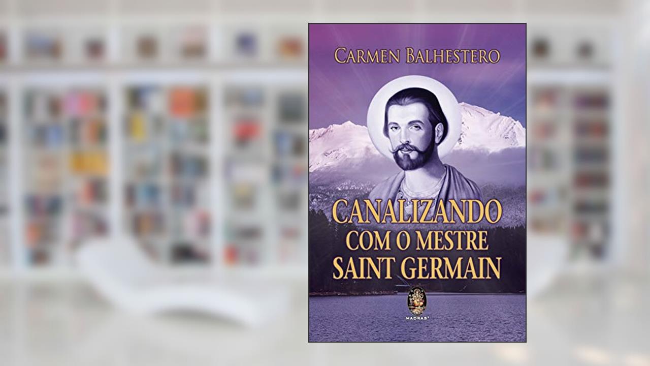 Capa de Canalizando com o Mestre Saint Germain, do autor Carmen Balhestero