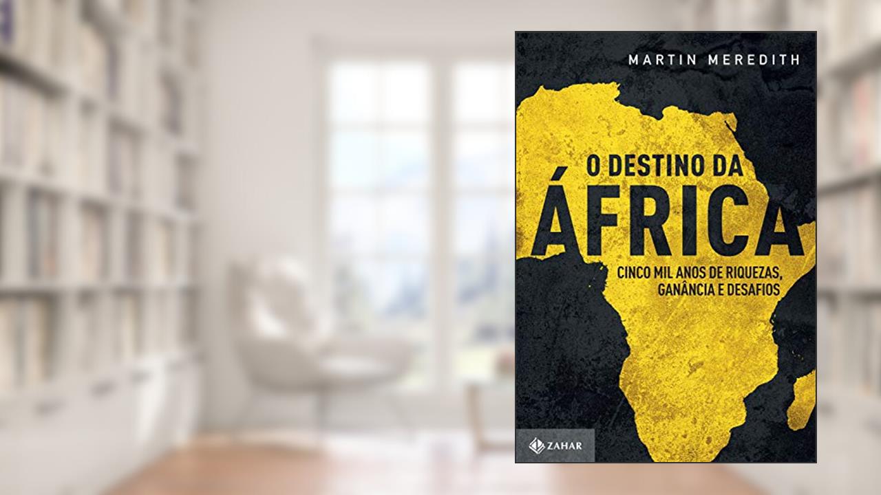 Capa de O destino da África: Cinco mil anos de riquezas, ganância e desafios, do autor Martin Meredith