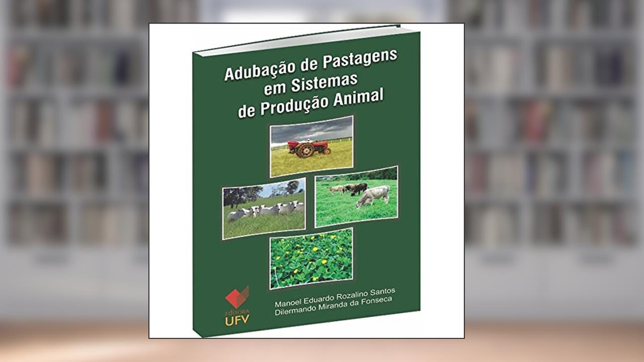 Capa de Adubação de Pastagens em Sistemas de Produção Animal, do autor Manoel Eduardo Rozalino Santos