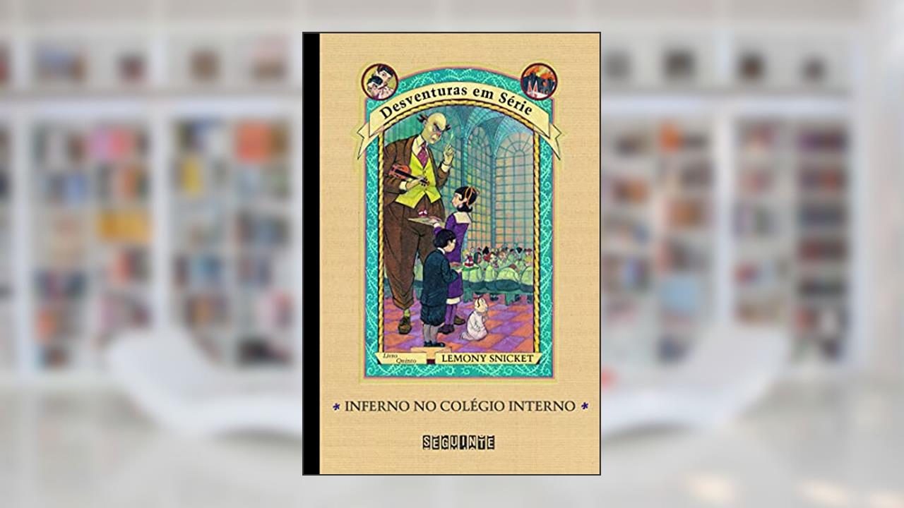 Capa de Inferno no colégio interno, do autor Lemony Snicket; Brett Helquist
