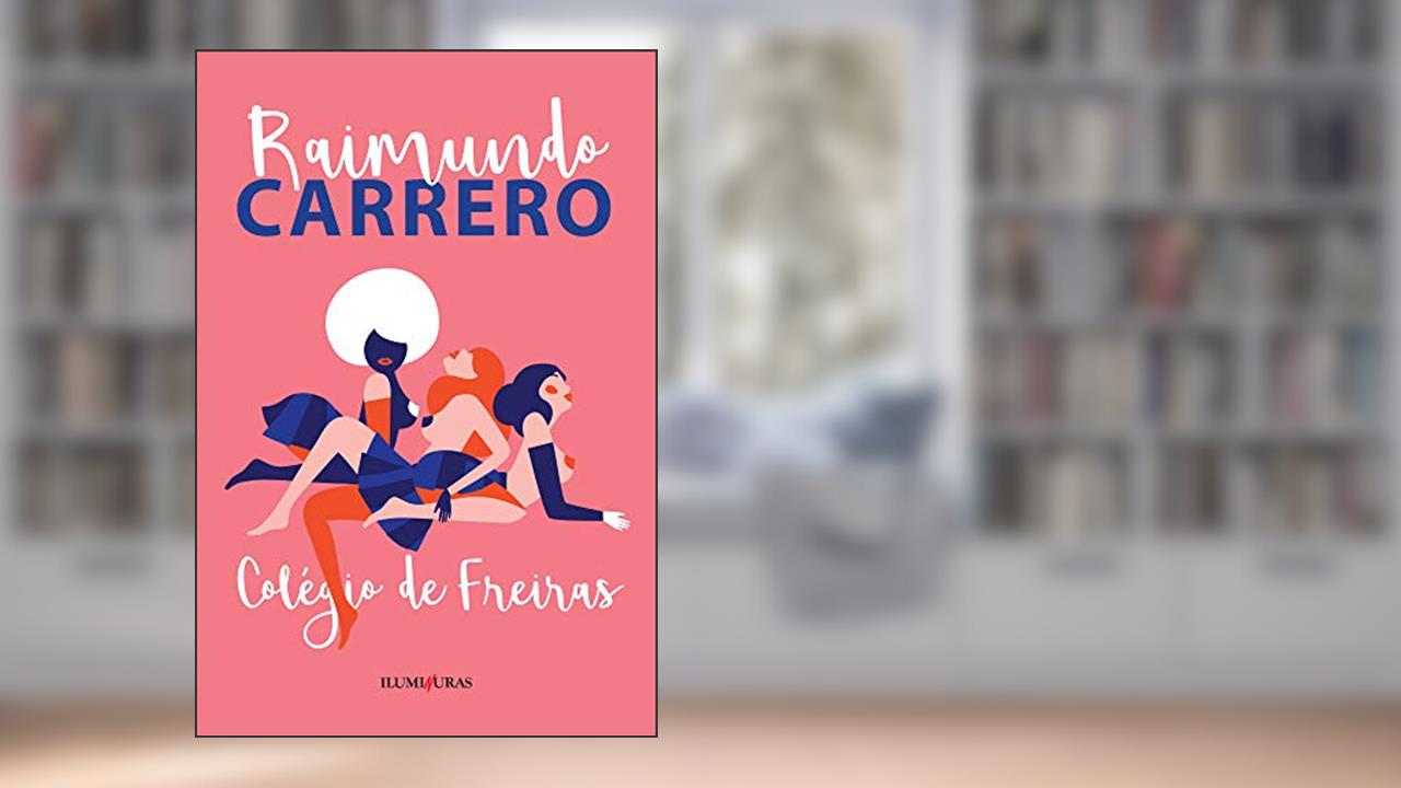 Capa de Colégio de freiras, do autor Raimundo Carrero
