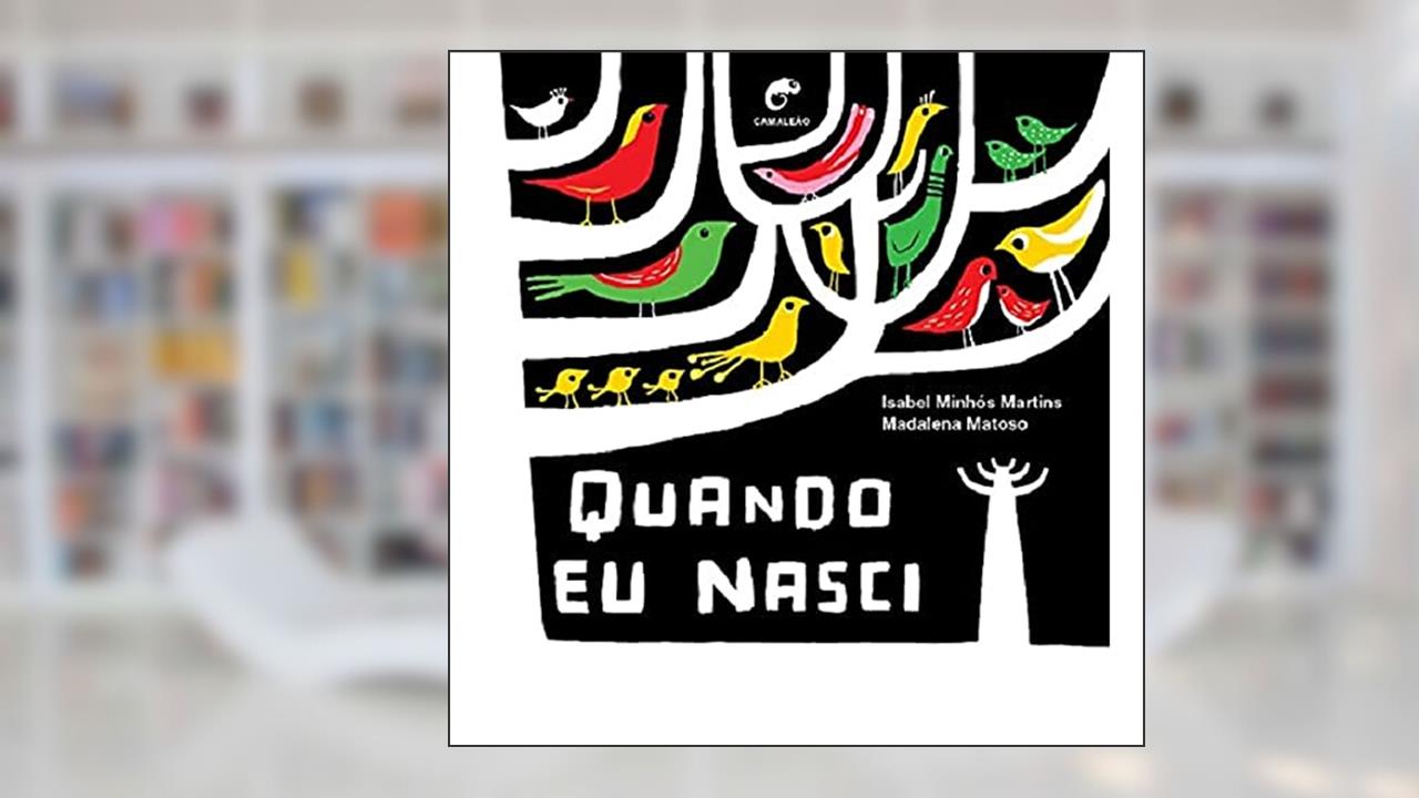 Quando eu Nasci, do autor Isabel Minhós Martins
