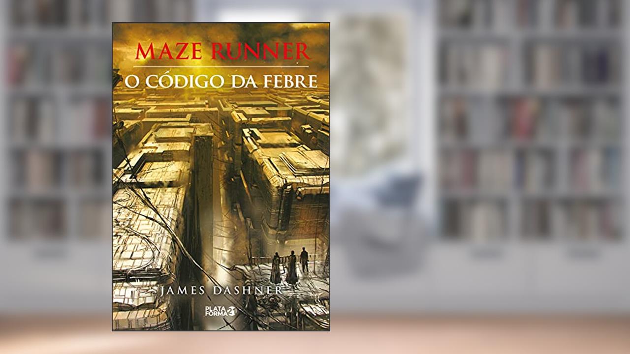 Capa de Maze Runner - O código da febre, do autor James Dashner