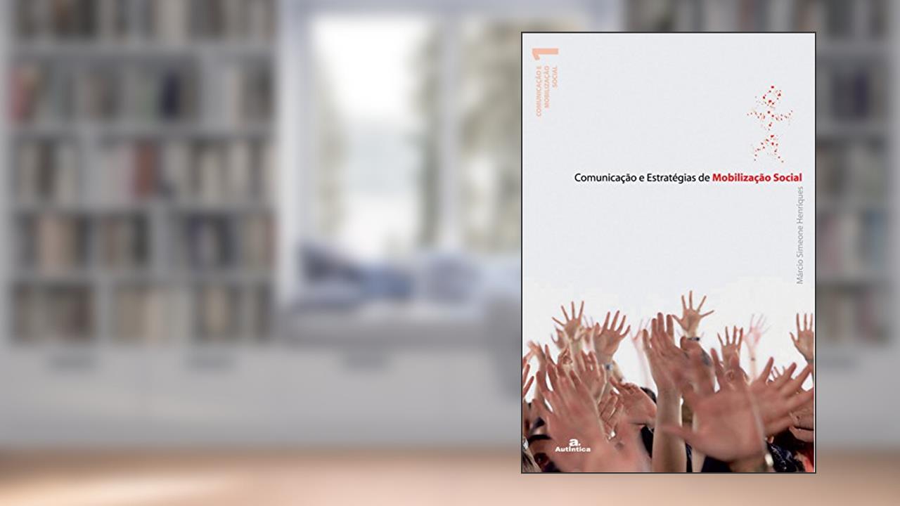 Capa de Comunicação e estratégias de mobilização social, do autor Márcio Simeone Henriques