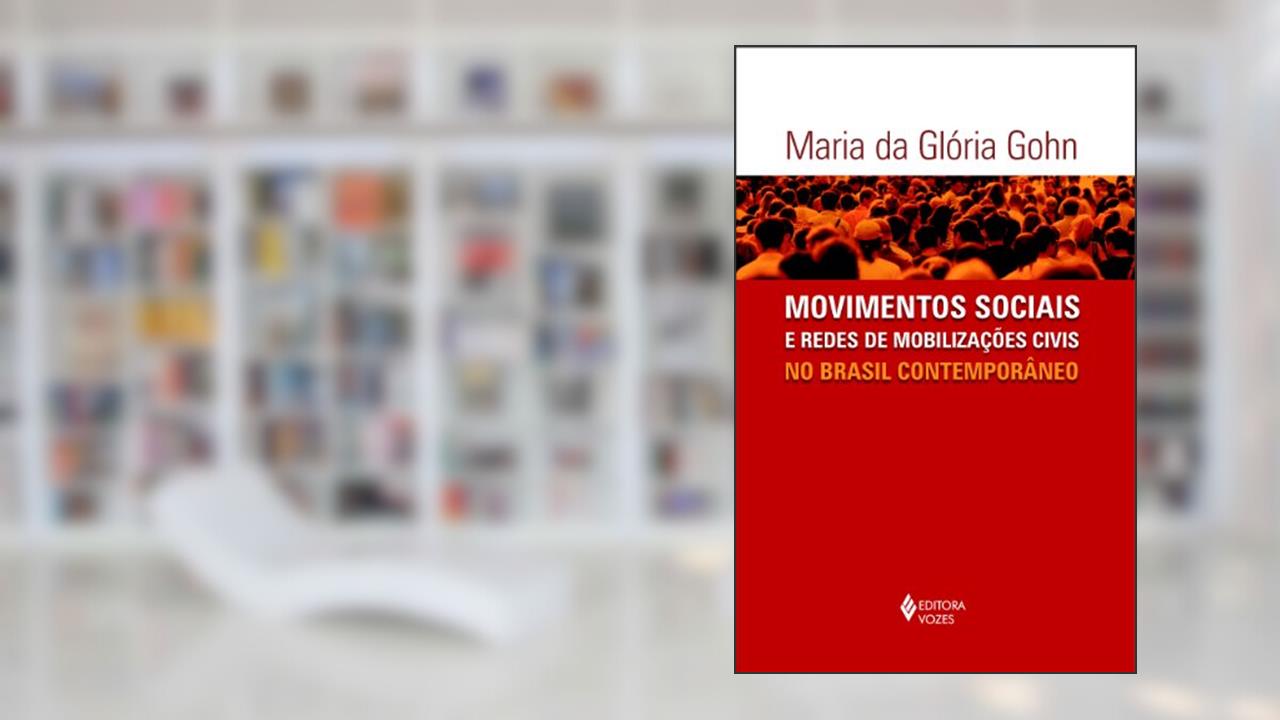 Capa de Movimentos sociais e redes de mobilizações civis no Brasil contemporâneo, do autor Maria da Glória Gohn