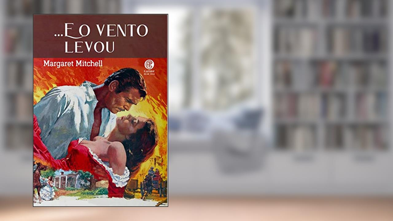 E o Vento Levou: + marcador de páginas: Volume 1, do autor Margaret Mitchell