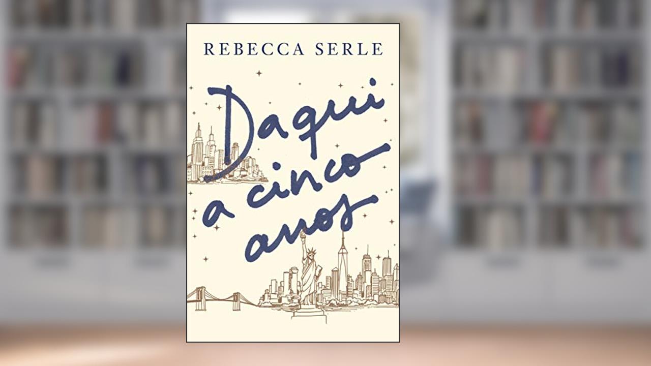 Capa de Daqui a cinco anos, do autor Rebecca Serle