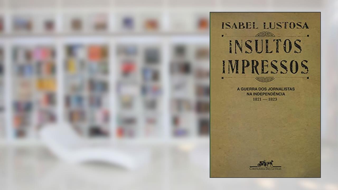 Capa de Insultos impressos, do autor Isabel Lustosa