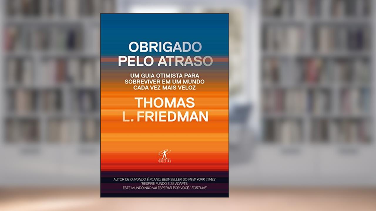 Capa de Obrigado pelo atraso, do autor Thomas Friedman