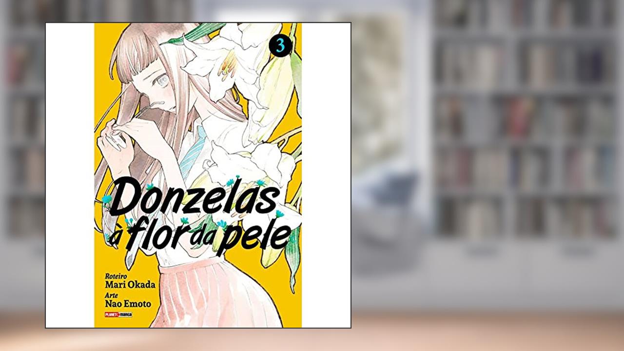 Donzelas à Flor da Pele 03, do autor Mari Okada