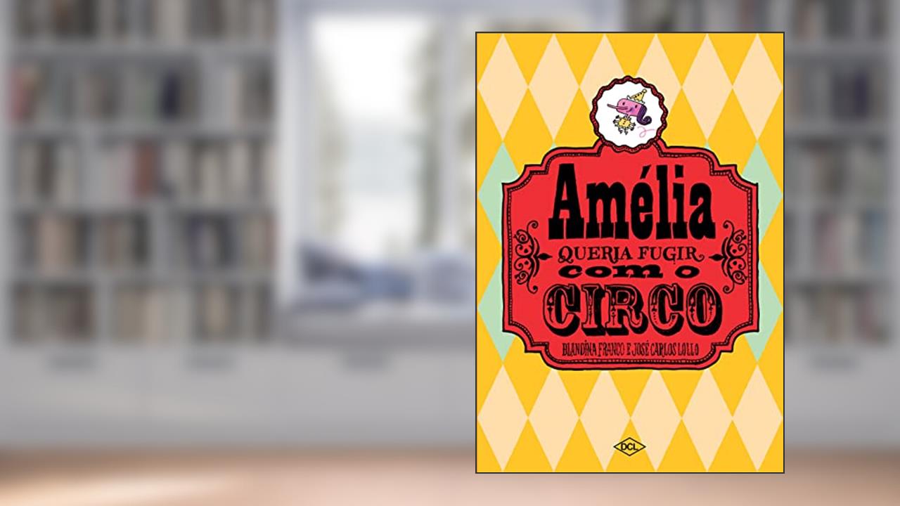 Capa de Amélia queria fugir com o circo, do autor Blandina Franco
