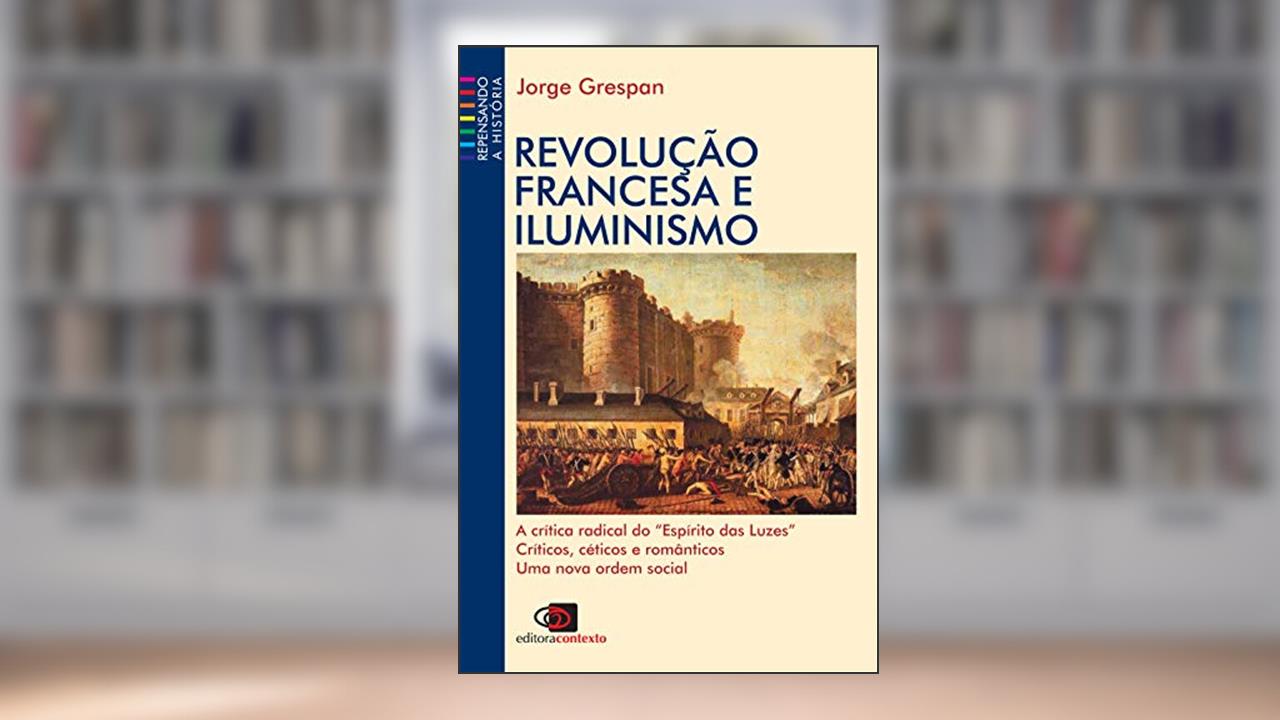 Capa de Revolução Francesa e Iluminismo, do autor Jorge Grespan