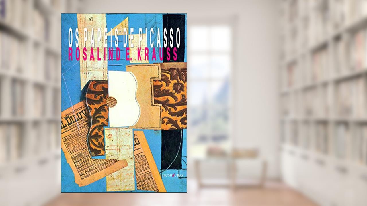Capa de Os papéis de Picasso, do autor Rosalind E Krauss