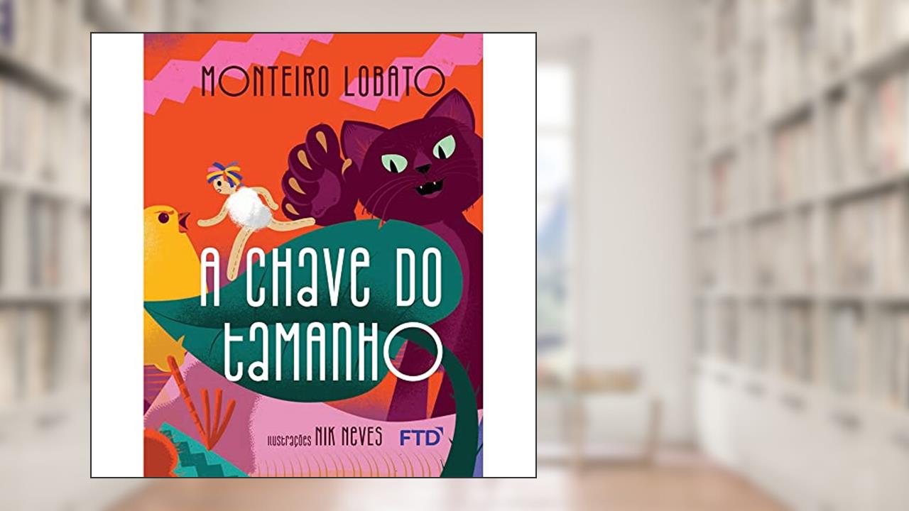 A Chave do Tamanho, do autor Monteiro Lobato