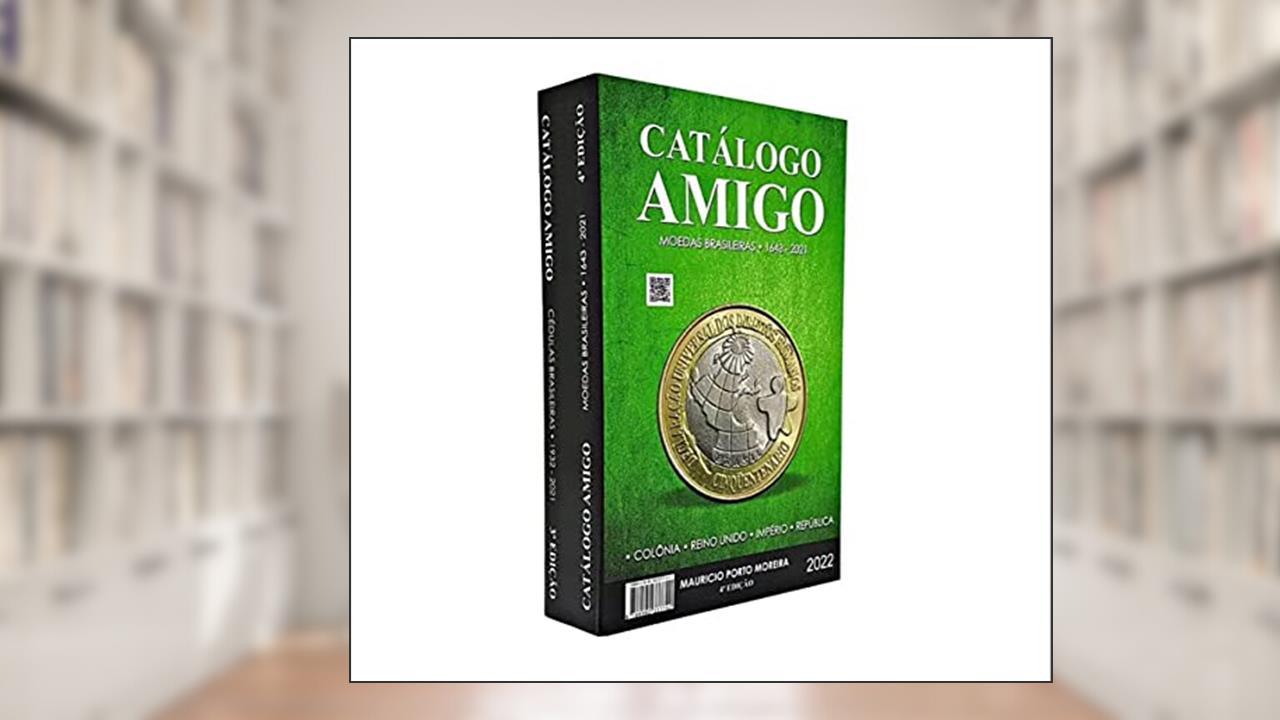 Capa de CATÁLOGO AMIGO CÉDULAS E MOEDAS BRASILEIRAS 3ª EDIÇÃO 2021, do autor Maurício Porto Moreira