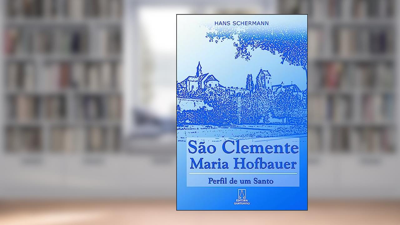 Capa de Sao Clemente Maria Hofbauer: Perfil de um Santo, do autor Hans Schermann