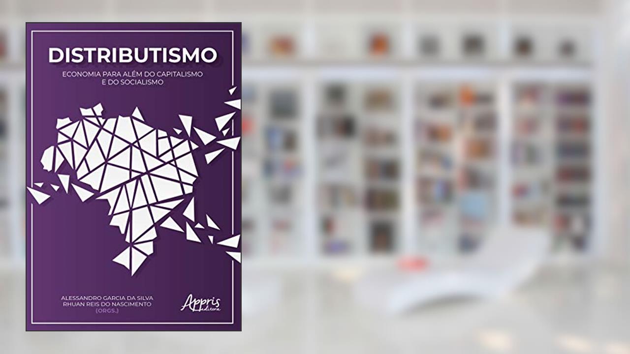 Capa de Distributismo: economia para além do capitalismo e do socialismo, do autor Rhuan Reis Do Nascimento