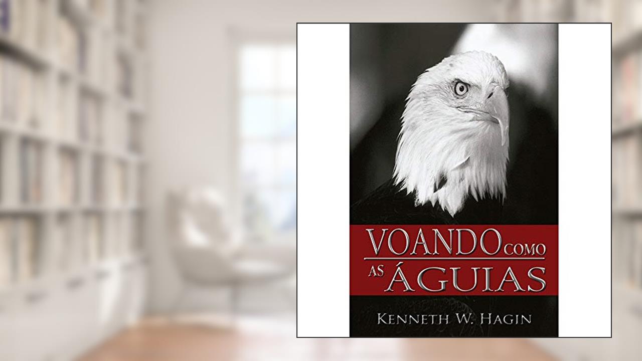 Capa de Voando Como As Águias, do autor Kenneth Hagin Jr.