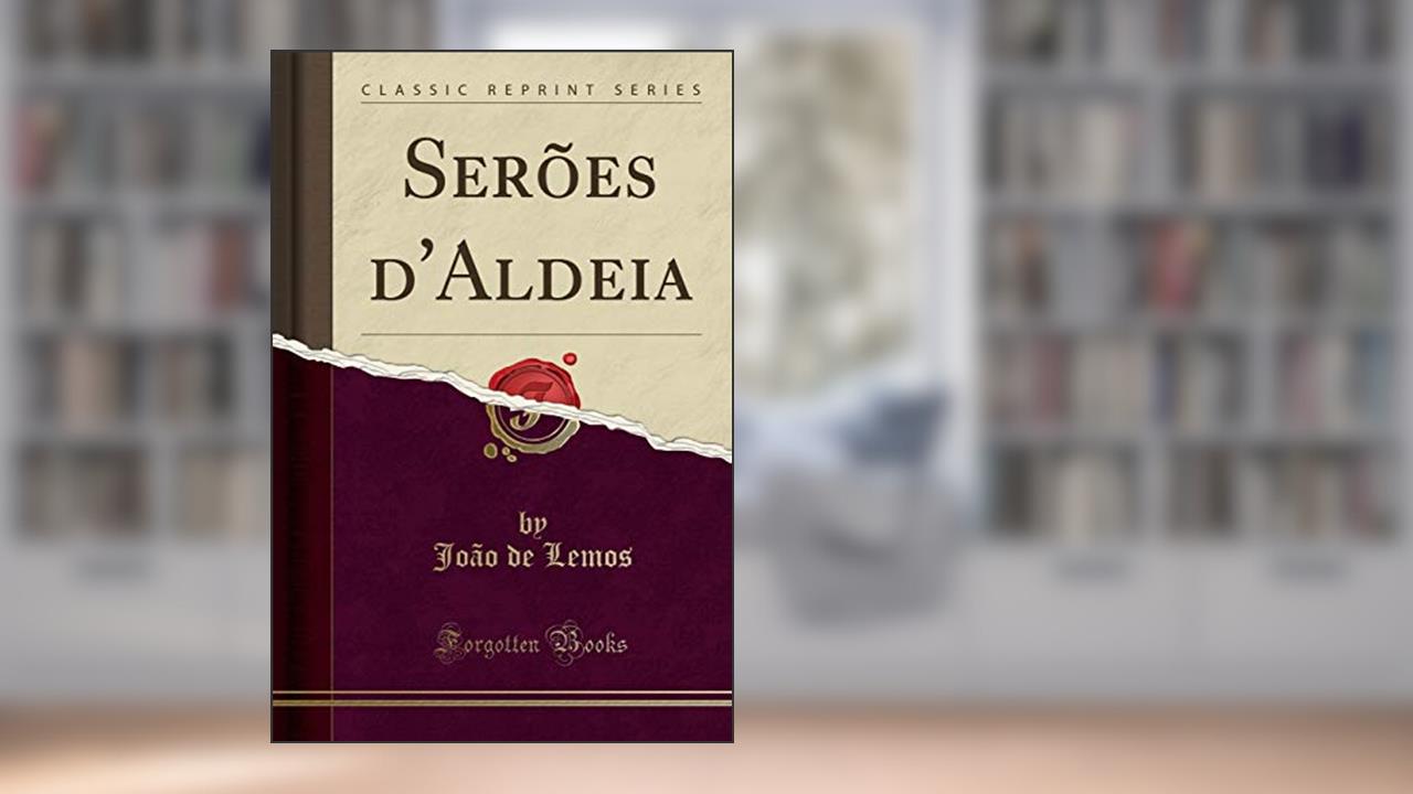 Capa de Serões d'Aldeia (Classic Reprint), do autor João de Lemos