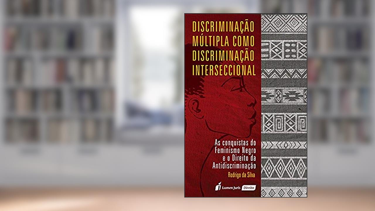 Capa de Discriminação Múltipla Como Discriminação Interseccional, do autor Rodrigo da Silva